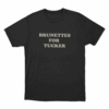 Brunettes For Tucker Unisex T Shirt Black