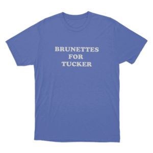 Brunettes For Tucker Unisex T Shirt Blue