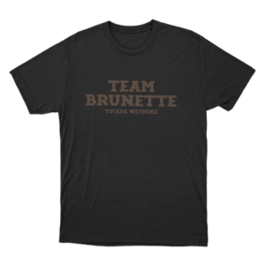 Team Brunette Tucker Wetmore Unisex T Shirt Black
